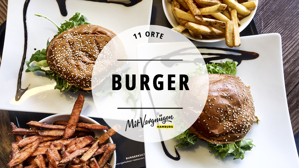 Die 11 besten Burger in Hamburg Mit Vergnügen Hamburg