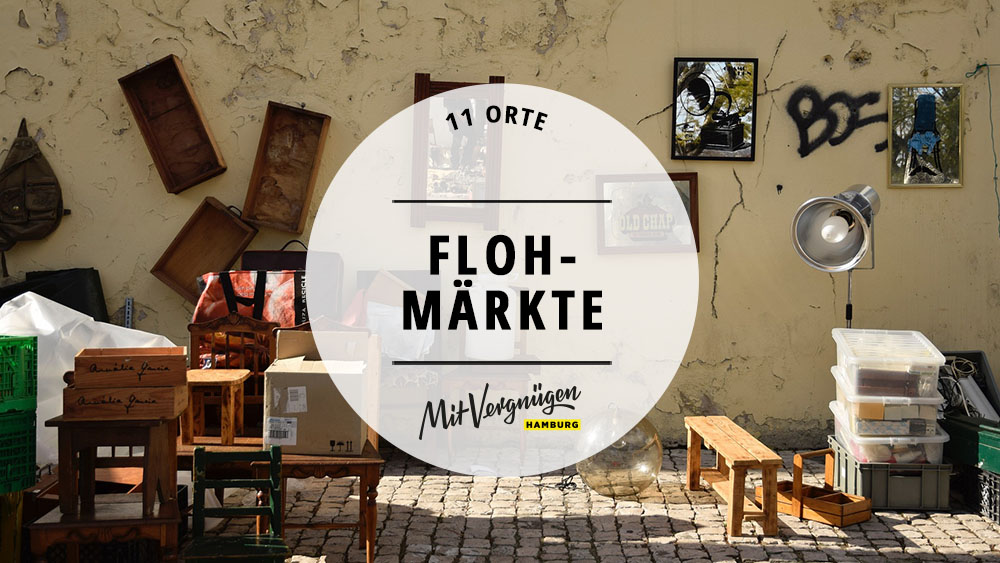 11 Flohmärkte zum Trödeln, Bummeln und Feilschen Mit Vergnügen Hamburg