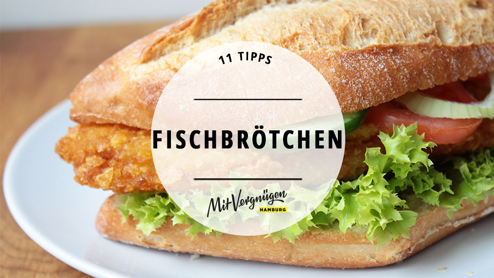 11 Orte, an denen ihr großartige Fischbrötchen bekommt