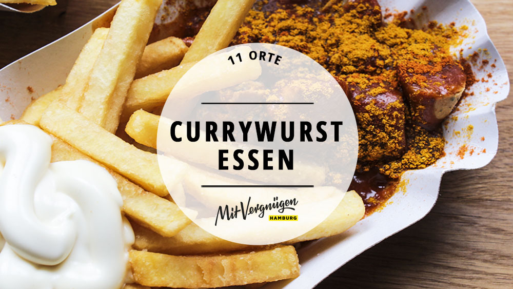 11 Laden In Denen Ihr Richtig Gute Currywurst Bekommt Mit Vergnugen Hamburg