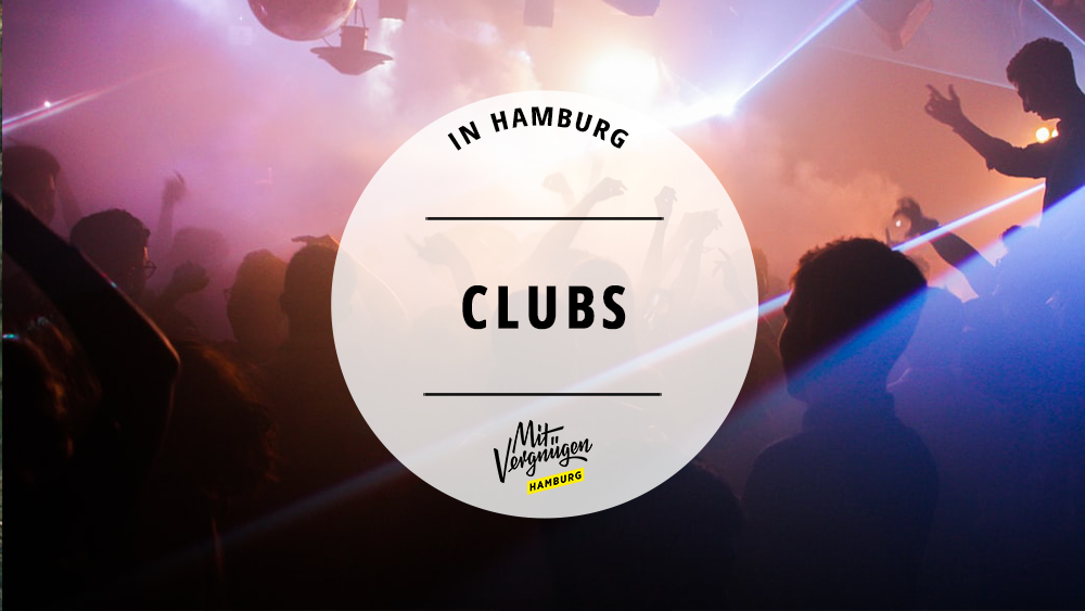 #11 Hamburger Clubs, in denen ihr spitzenmäßig feiern könnt