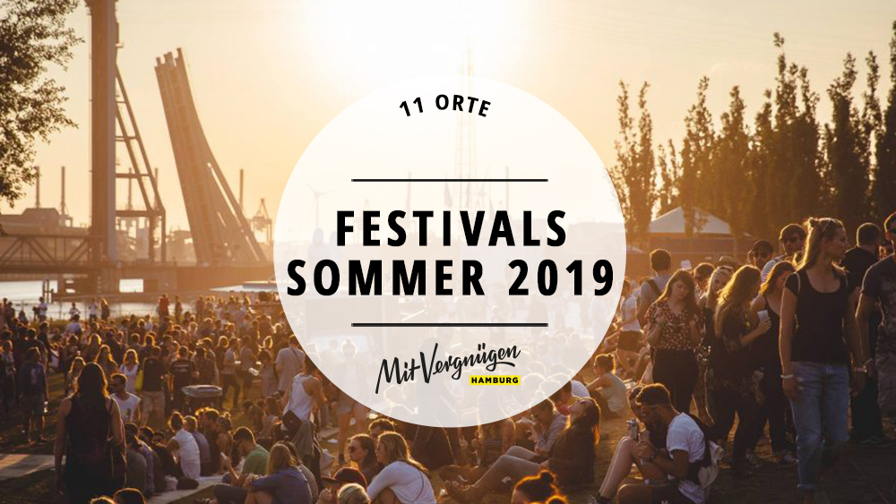 11 Festivals in und um Hamburg, die ihr 2019 nicht verpassen dürft | Mit  Vergnügen Hamburg