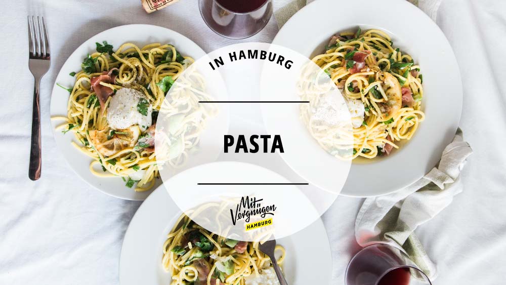 11 tolle Läden, bei denen ihr leckere Pasta bekommt | Mit Vergnügen Hamburg