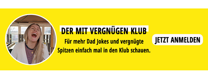 Mit Vergnügen Klub, Witze, Memes, Dad Jokes