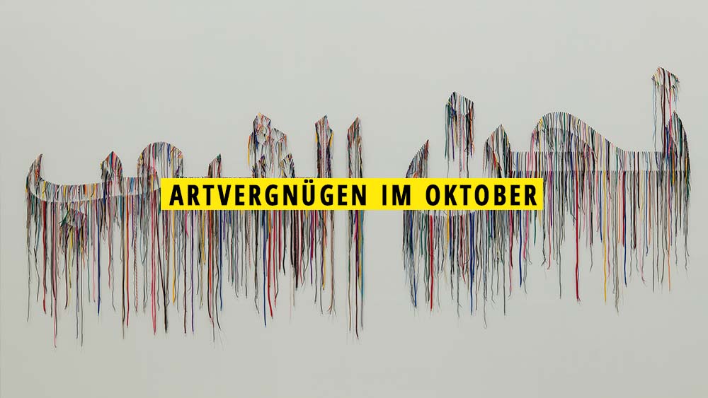 Artvergnügen: 11 Kunsttipps, Die Ihr Im Oktober Nicht Verpassen Solltet ...