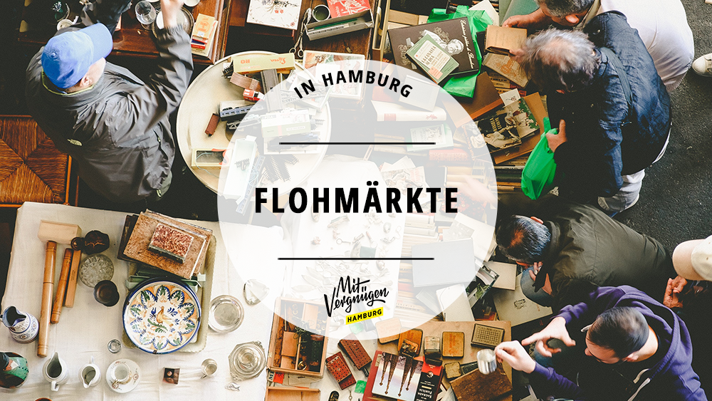 #11 Flohmärkte in Hamburg zum Trödeln, Bummeln und Feilschen