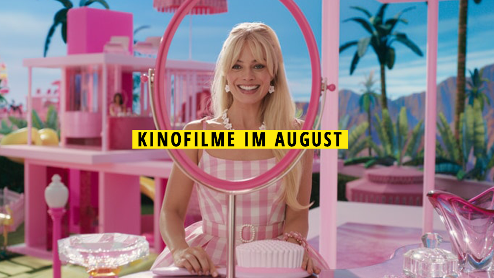 #11 Kinofilme, die ihr im August nicht verpassen solltet