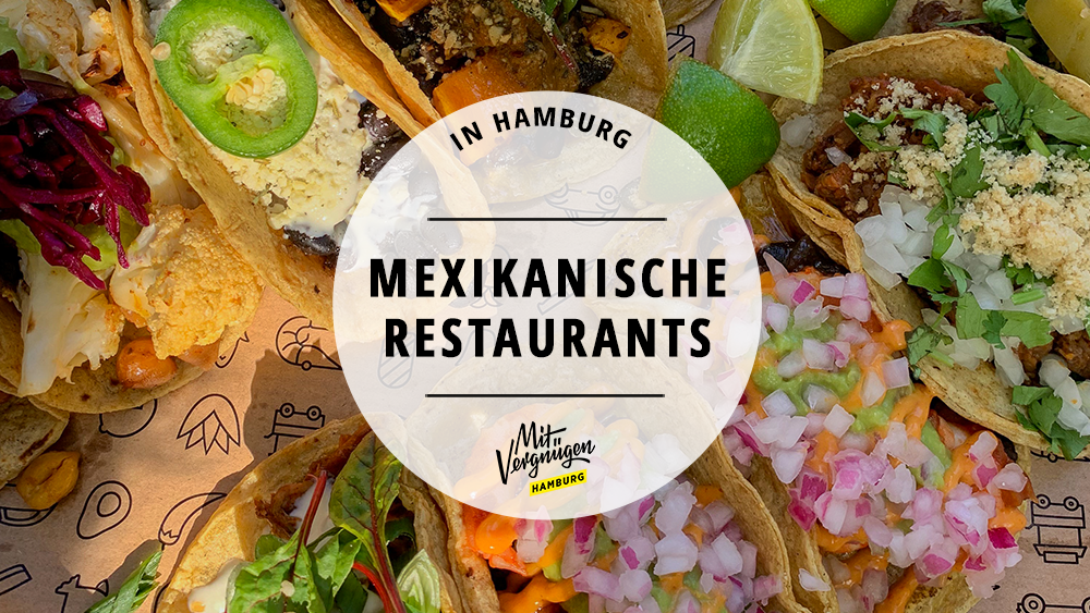 #11 tolle mexikanische Restaurants in Hamburg