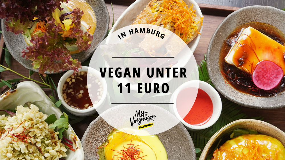 #11 Mal vegan essen unter 11 Euro: Das geht in diesen Hamburger Restaurants